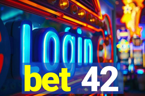 bet 42